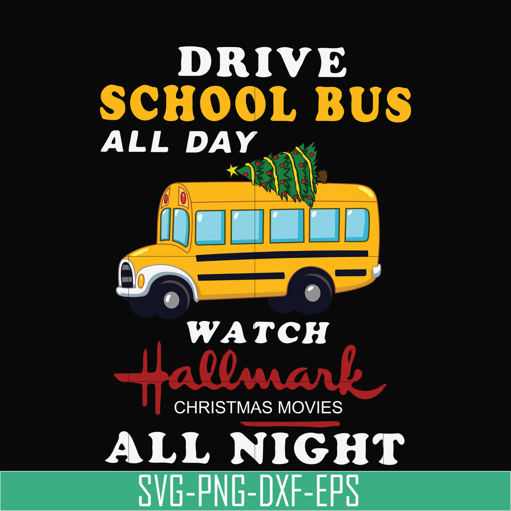NCRM1507207-Drive school bus watch hallmark christmas movies all night svg, png, dxf, eps digital file NCRM1507207.jpg