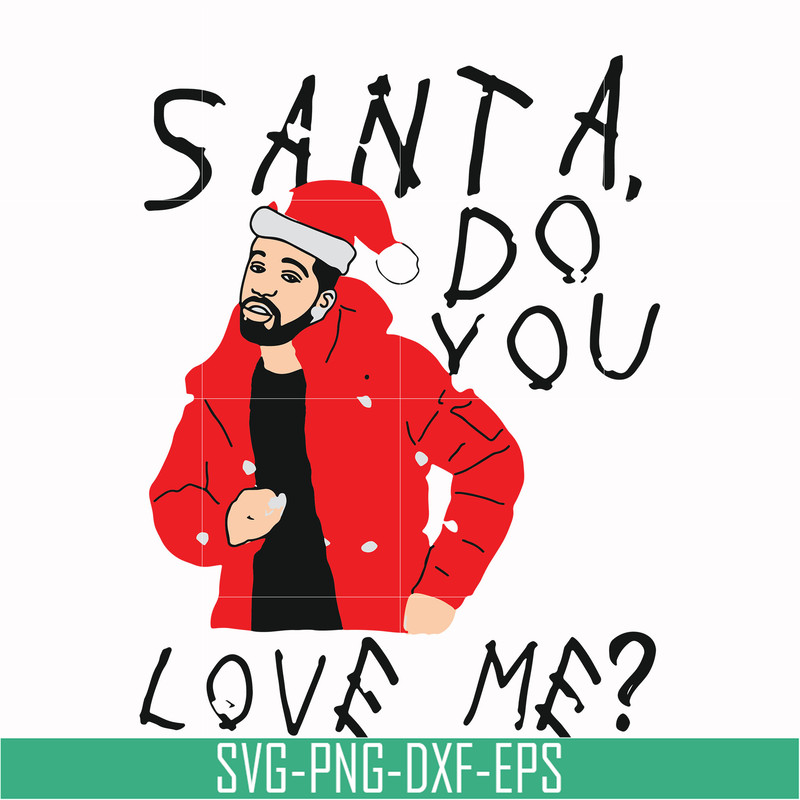 NCRM1607202-Santa do you love me svg, christmas svg, png, dxf, eps digital file NCRM1607202.jpg