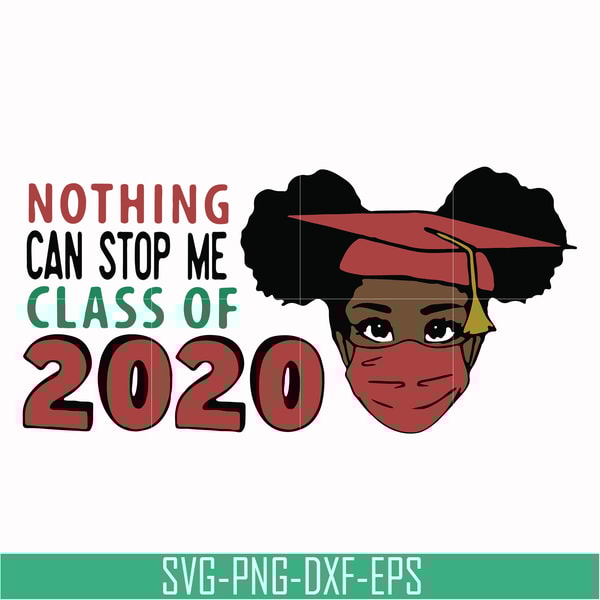 OTH0005-nothing can stop me class of 2020 svg, png, dxf, eps digital file OTH0005.jpg