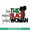 OTH0006-The Black Woman Love Respect Protect svg, png, dxf, eps digital file OTH0006.jpg