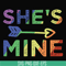 OTH0020-she is mine svg, png, dxf, eps digital file OTH0020.jpg