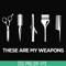 OTH0063-These are my weapons svg, png, dxf, eps digital file OTH0063.jpg