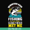 OTH0070-Whoever said fishing is a guy thing clearly never met me svg, png, dxf, eps digital file OTH0070.jpg