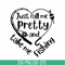 OTH0077-Just call me pretty and take me fishing svg, png, dxf, eps digital file OTH0077.jpg