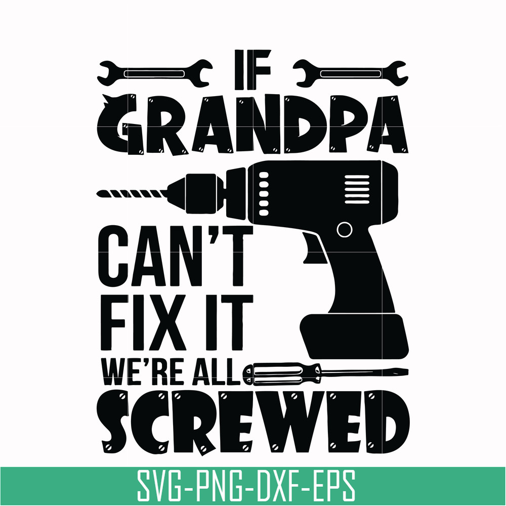 TD0176-grandpa can not fix it we are all screwed svg, png, dxf, eps digital file TD0176.jpg