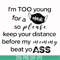TD2907206-Im too young for a mask so please keep your distance before my mom my beat yo ass svg, png, dxf, eps digital file TD2907206.jpg