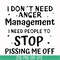 TD31072013-I dont need anger management i need people to stop pissing me off svg, png, dxf, eps digital file TD31072013.jpg