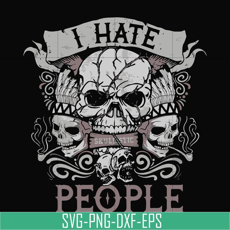TD3107205-I hate people svg, skull svg, png, dxf, eps digital file TD3107205.jpg