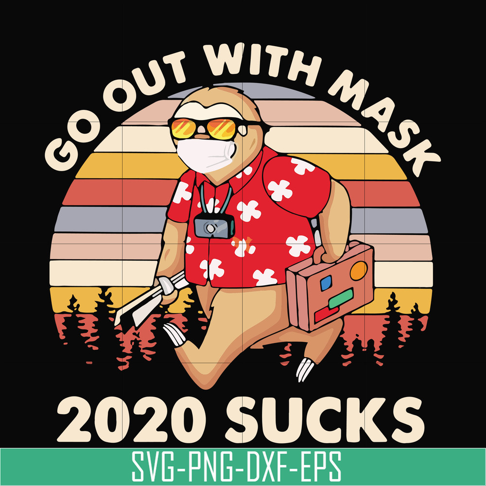 TD3107207-Go out with mask 2020 sucks svg, png, dxf, eps digital file TD3107207.jpg