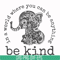 TD95-Be kind svg, png, dxf, eps digital file TD95.jpg