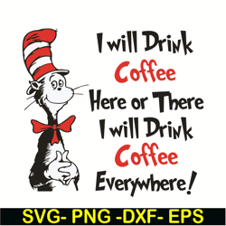 i will drink coffee here or there i will drink coffe everywhere svg,dr0501212
