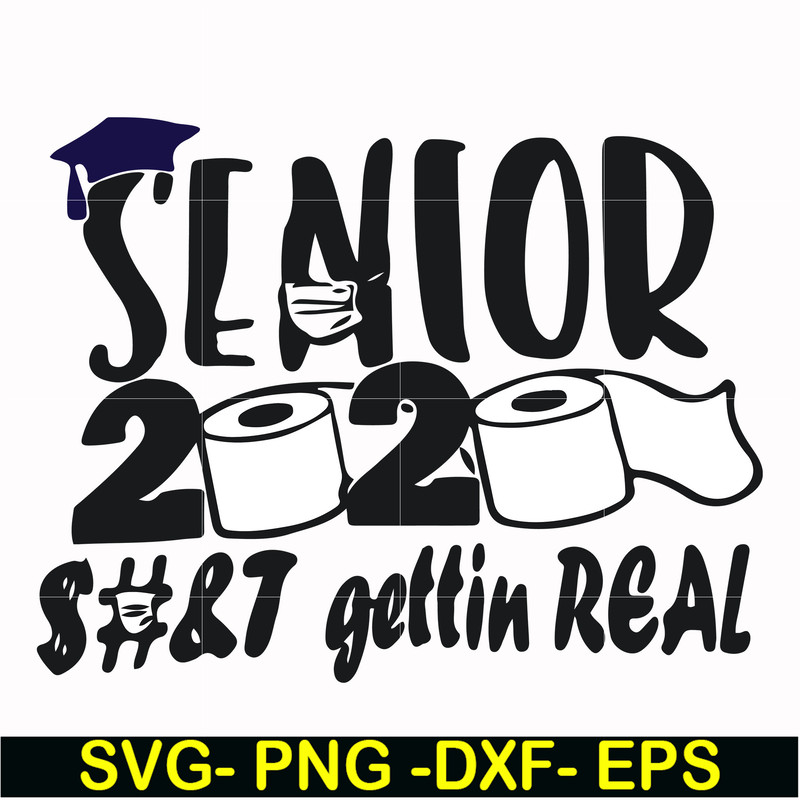 FN0001007-Senior 2020 sh#t gettin real svg, png, dxf, eps file FN0001007.jpg