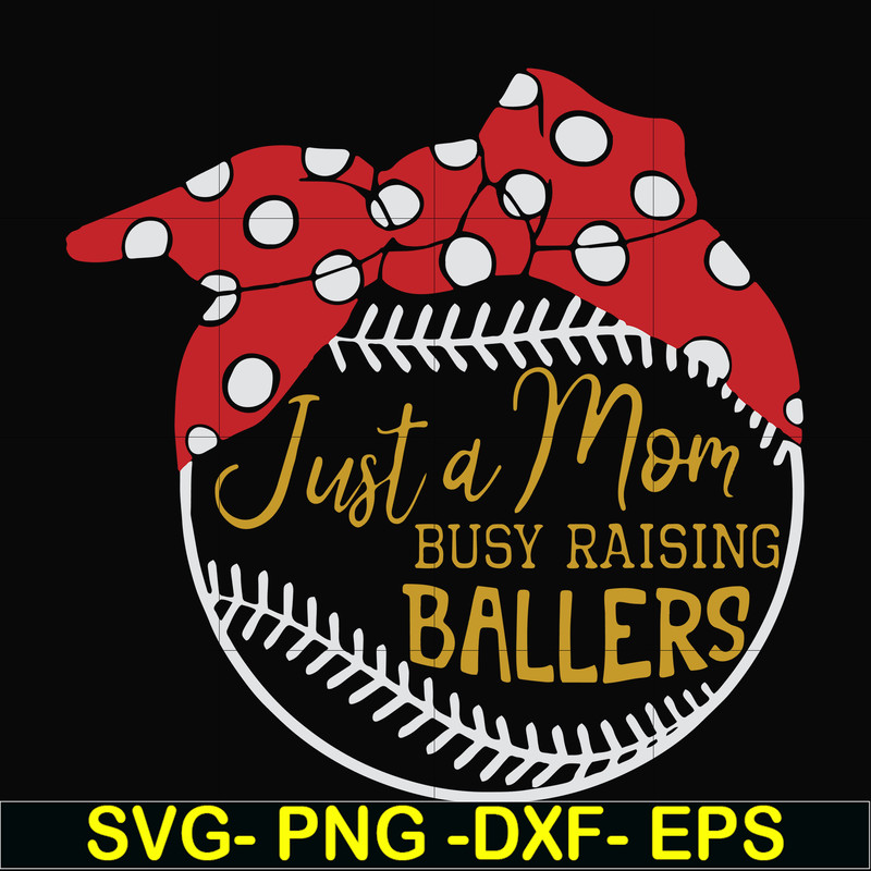 FN000177-Just a mom Busy raising ballers svg, png, dxf, eps file FN000177.jpg
