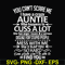 FN000220-You can't scare me I have a crazy auntie who happens to cuss a lot mess with me she'll slap you so hard even google won't be able to find you svg, png,