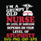 FN000273-Im a grumpy old nurse my level of sarcasm depends on your level of stupidity svg, png, dxf, eps file FN000273.jpg