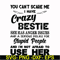FN000330-You can't scare me I have crazy bestie she has anger issues and a serious dislike for stupid people and I'm not afraid to use her svg, png, dxf, eps fi