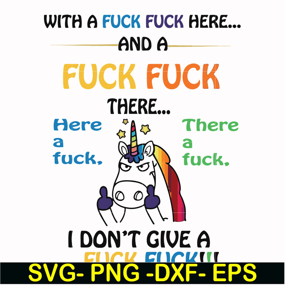 FN000370-With a fuck fuck here and a fuck fuck there I don't give a fuck fuck svg, png, dxf, eps file FN000370.jpg