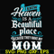 FN000389-I know heaven is a beautiful place because they have my mom svg, png, dxf, eps file FN000389.jpg