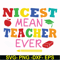 FN000397-Nicest mean teacher ever svg, png, dxf, eps file FN000397.jpg