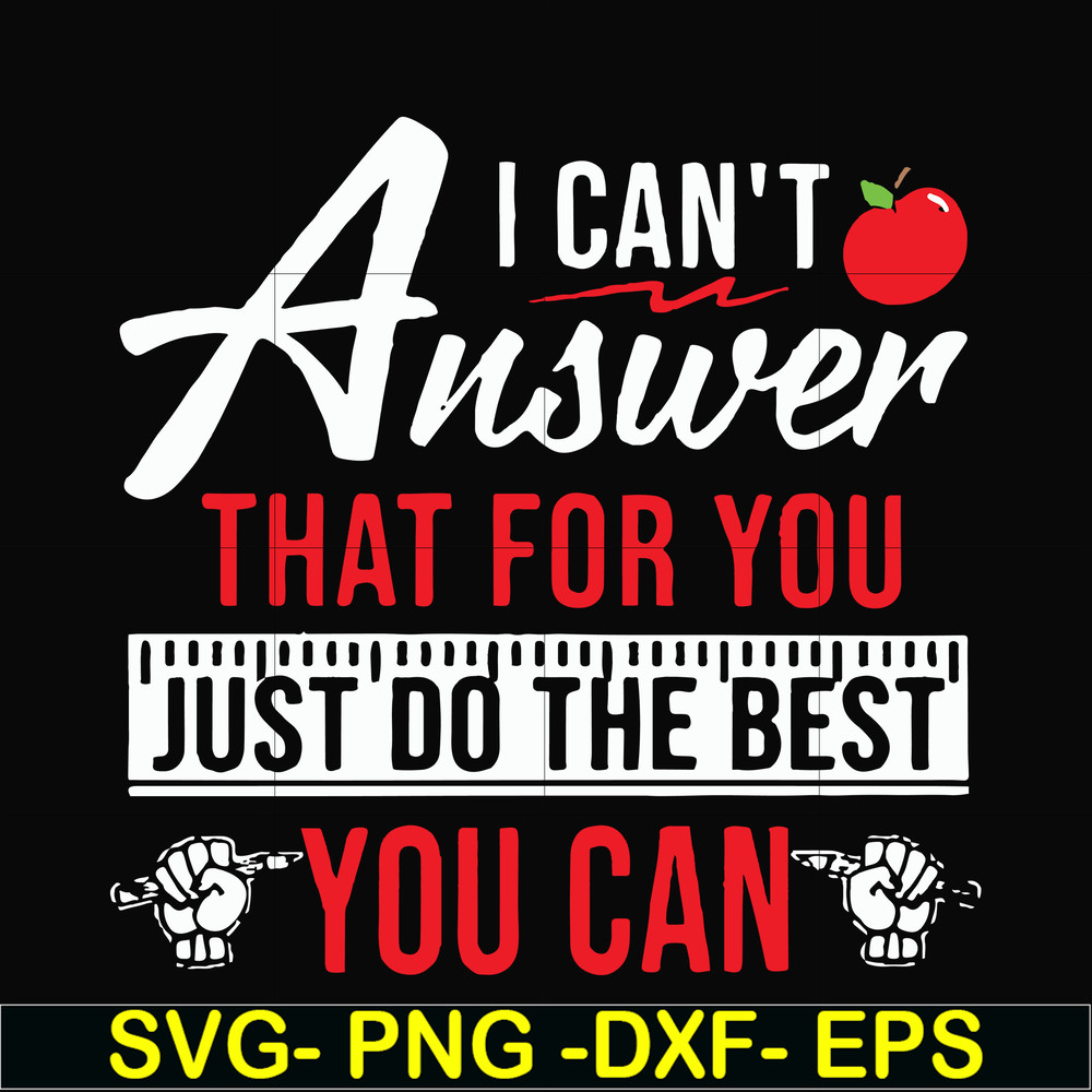 FN00040-I can't answer that for you just do the best you can svg, png, dxf, eps file FN00040.jpg