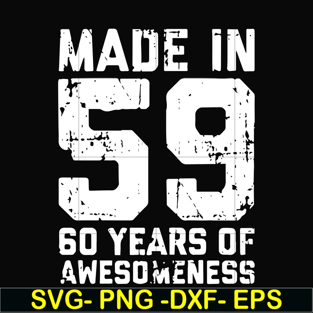 FN00041-Made in 59 60 years of awesomeness svg, png, dxf, eps file FN00041.jpg