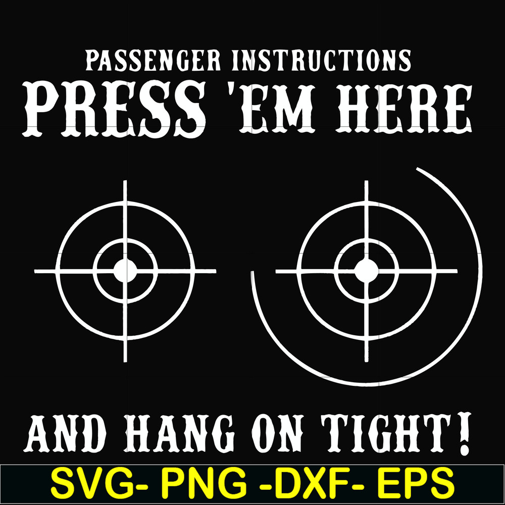 FN000426-Passenger instructions press'em here and hang on tight svg, png, dxf, eps file FN000426.jpg