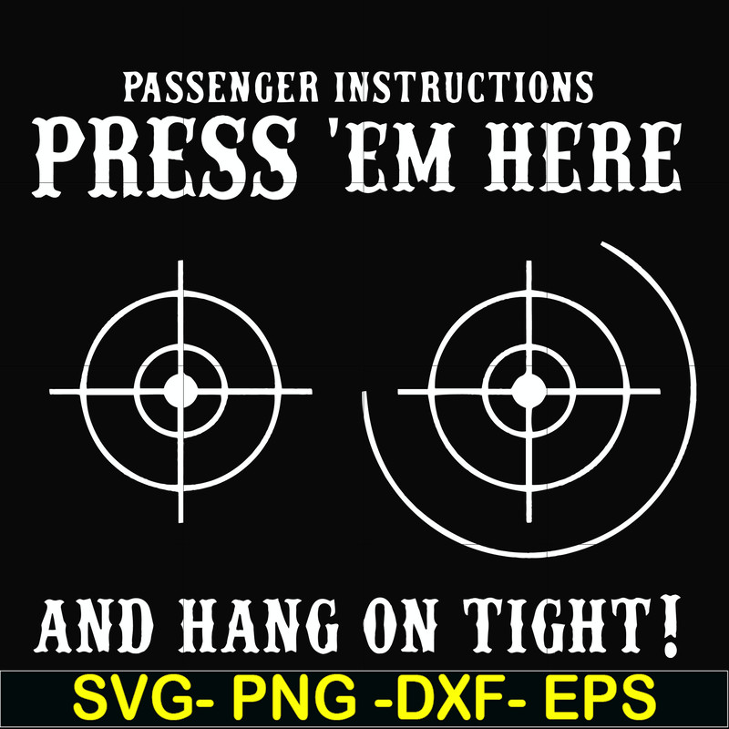 FN000426-Passenger instructions press'em here and hang on tight svg, png, dxf, eps file FN000426.jpg