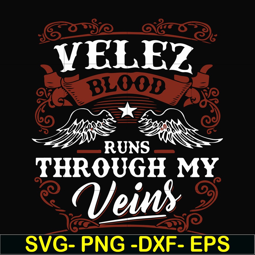 FN000434-Velez blood runs through my veins svg, png, dxf, eps file FN000434.jpg