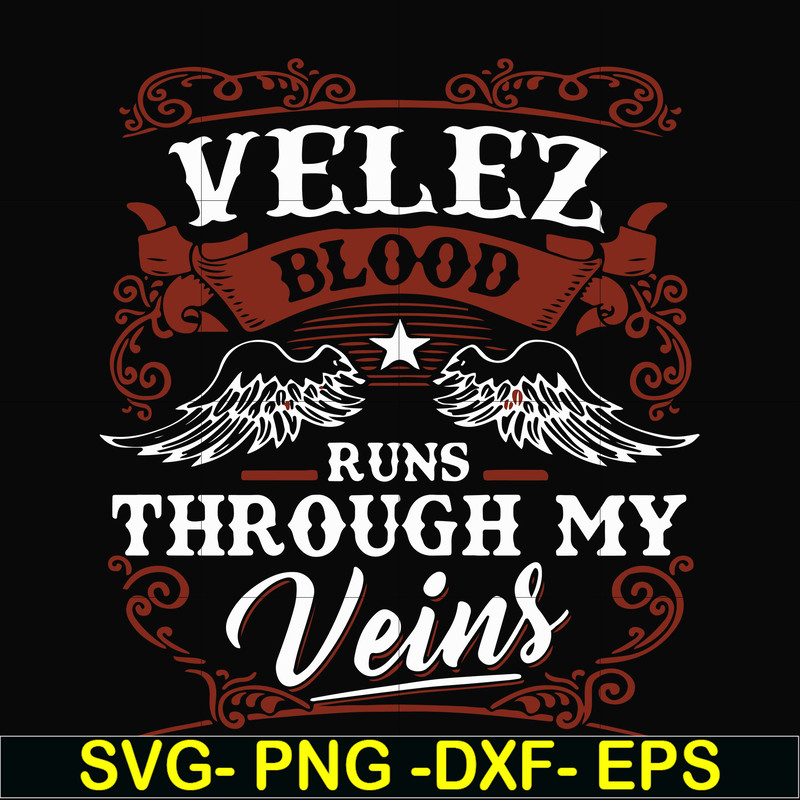 FN000434-Velez blood runs through my veins svg, png, dxf, eps file FN000434.jpg