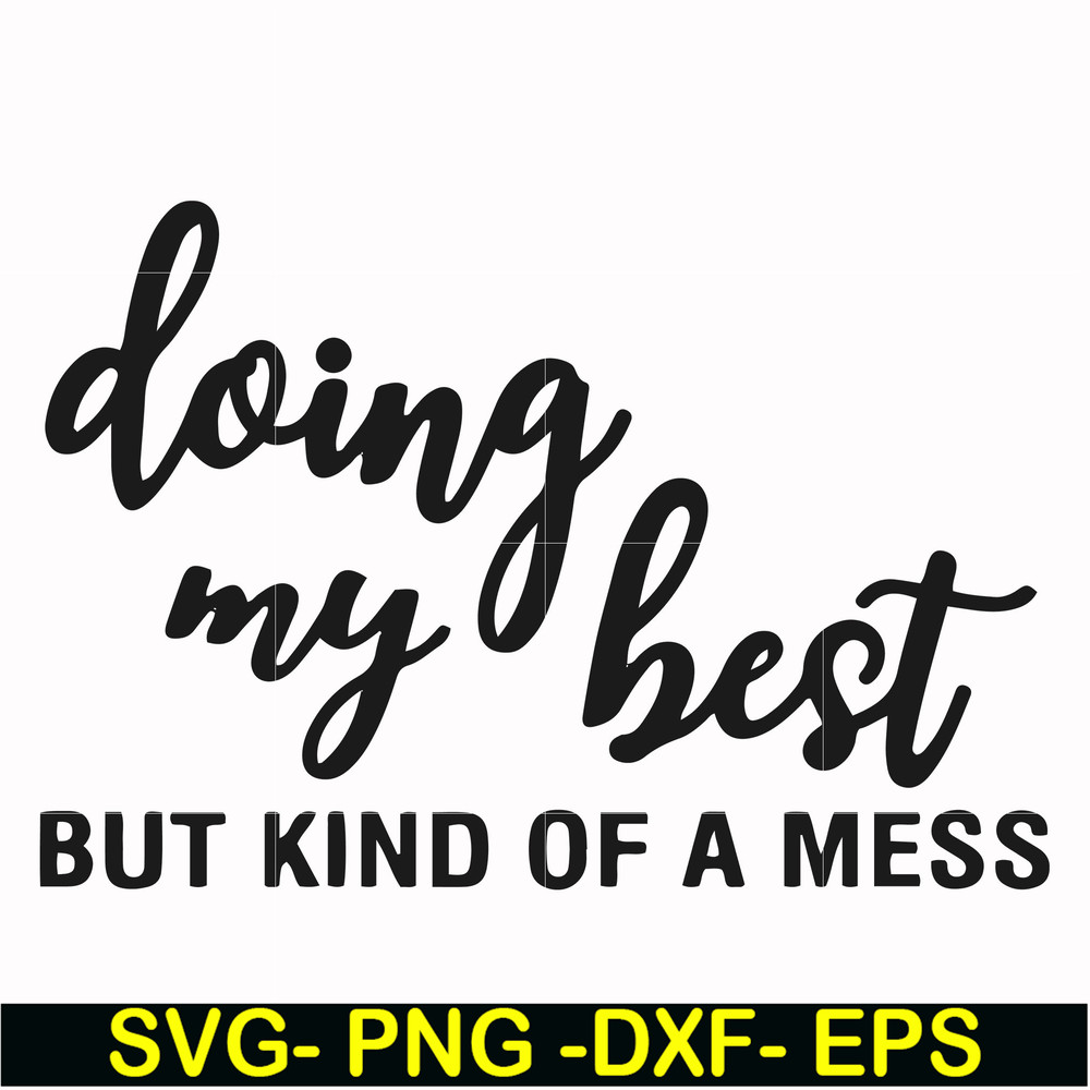 FN000492-Doing my best but kind of a mess svg, png, dxf, eps file FN000492.jpg