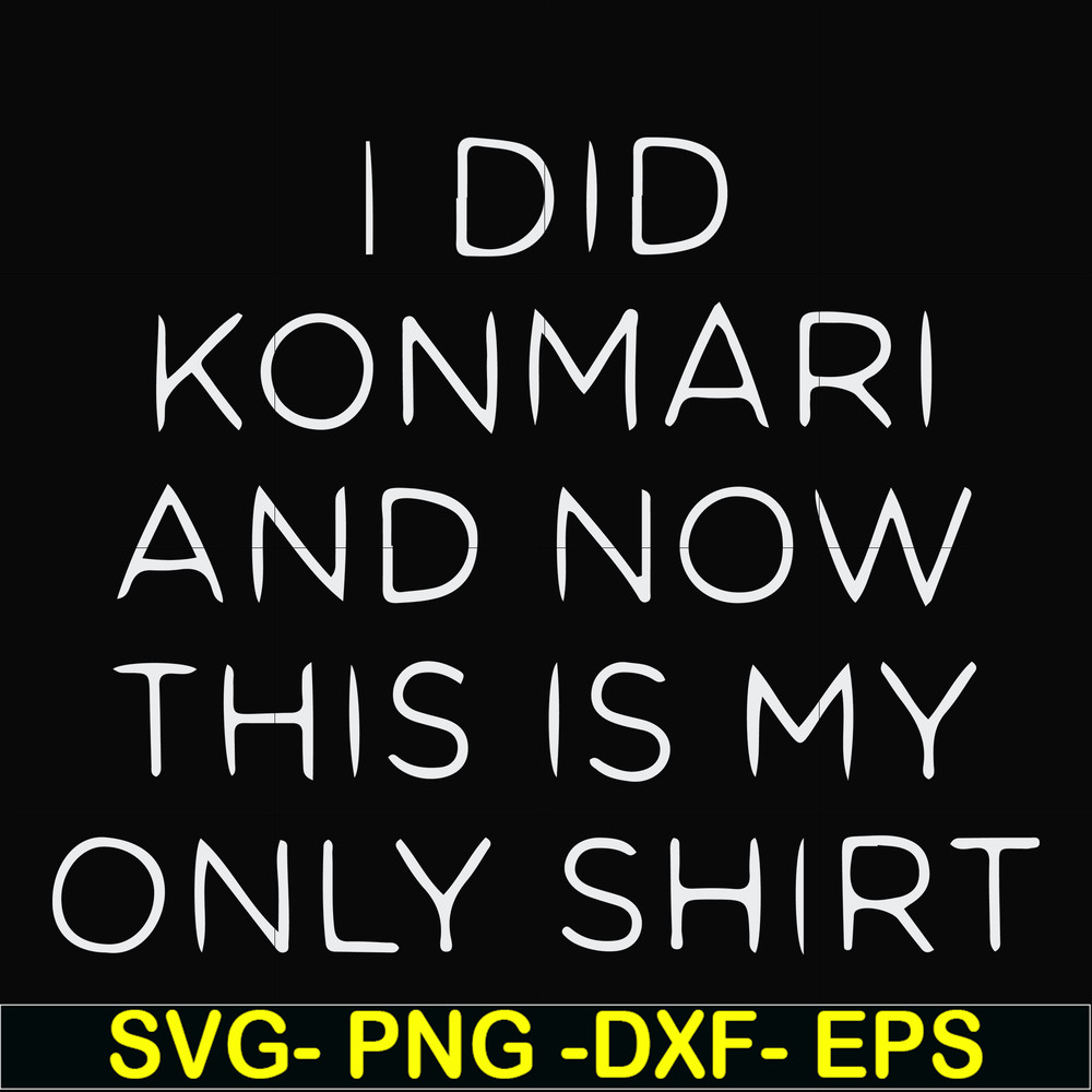 FN000501-I did konmari and now this is my only shirt svg, png, dxf, eps file FN000501.jpg