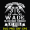 FN000504-Wade blood runs through my veins svg, png, dxf, eps file FN000504.jpg