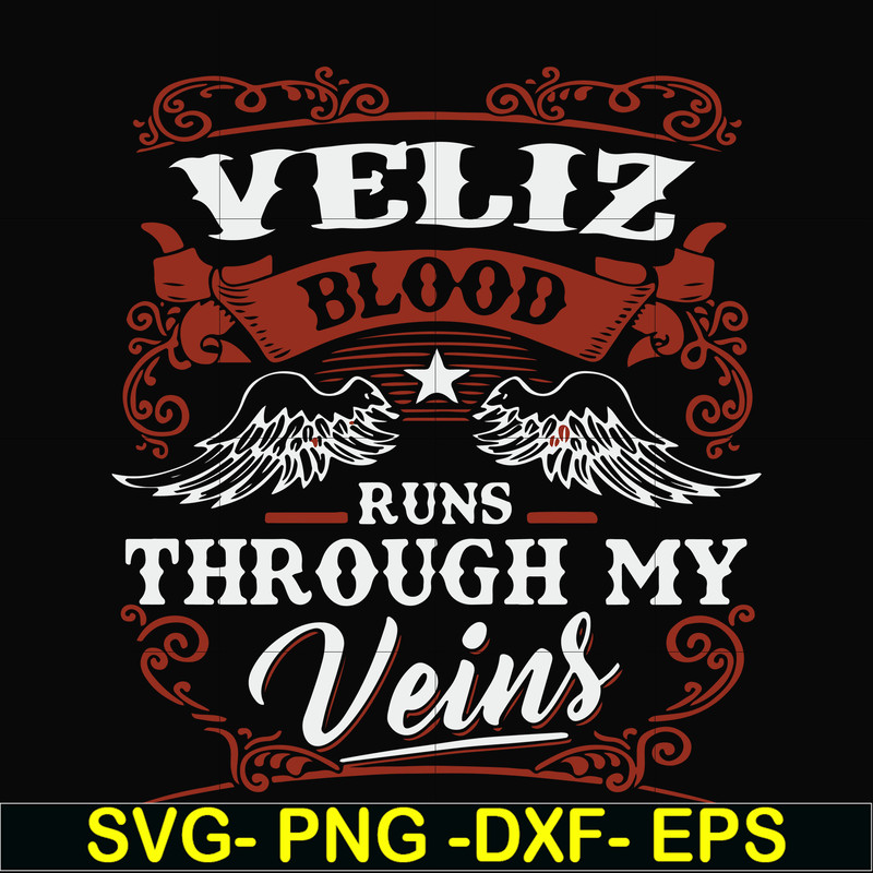 FN000603-Veliz blood runs through my veins svg, png, dxf, eps file FN000603.jpg