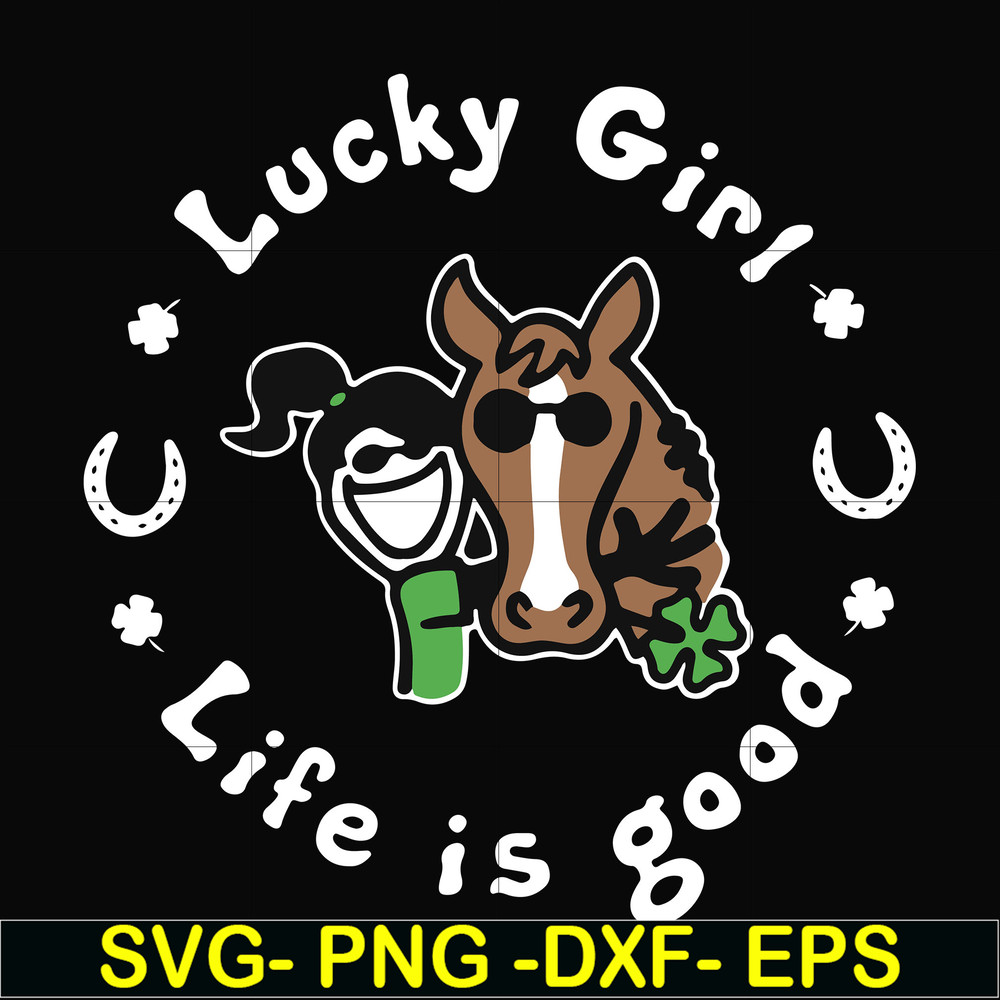 FN00065-Lucky girl life is good svg, png, dxf, eps file FN00065.jpg