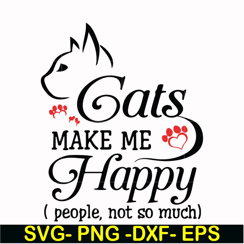 FN000679-Cats make me happy people not so much svg, png, dxf, eps file FN000679.jpg