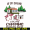 FN000682-If I'm drunk it's my camping friends' fault svg, png, dxf, eps file FN000682.jpg