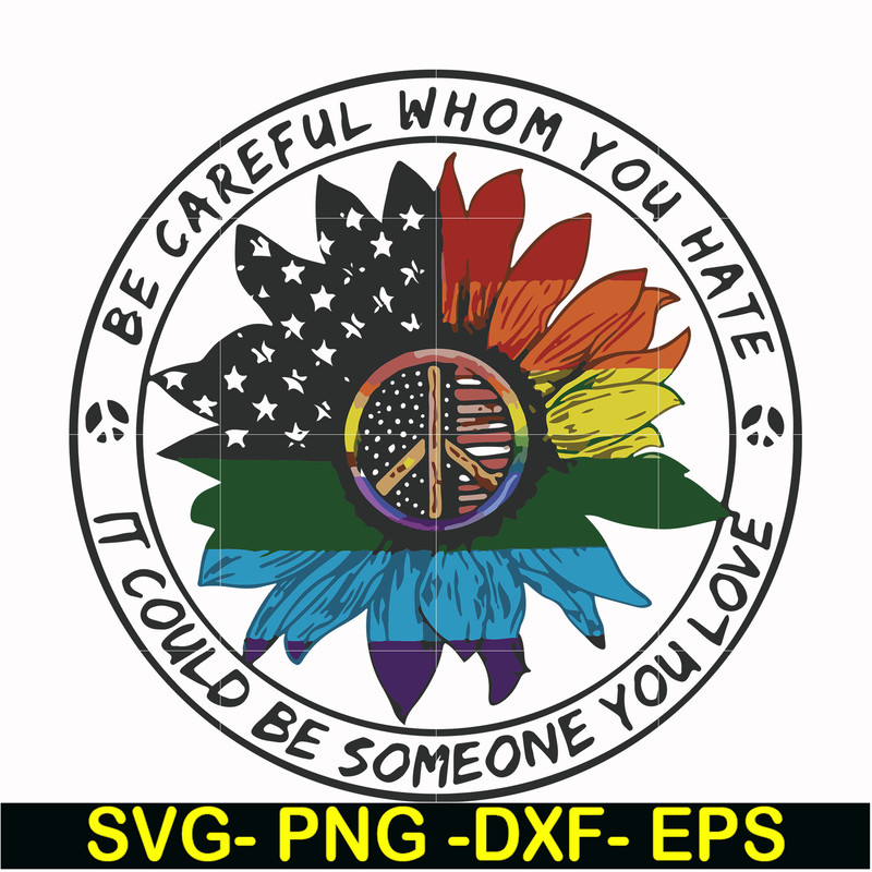 FN000763-Be careful whom you hate it could be someone you love svg, png, dxf, eps file FN000763.jpg