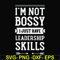 FN000788-I'm not bossy I just have leadership skills svg, png, dxf, eps file FN000788.jpg