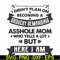 FN000819-I didn't plan on becoming a grouchy demanding asshole mom who yells a lot but here I am svg, png, dxf, eps file FN000819.jpg