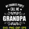 FN000829-My favorite people call me grandpa svg, png, dxf, eps file FN000829.jpg