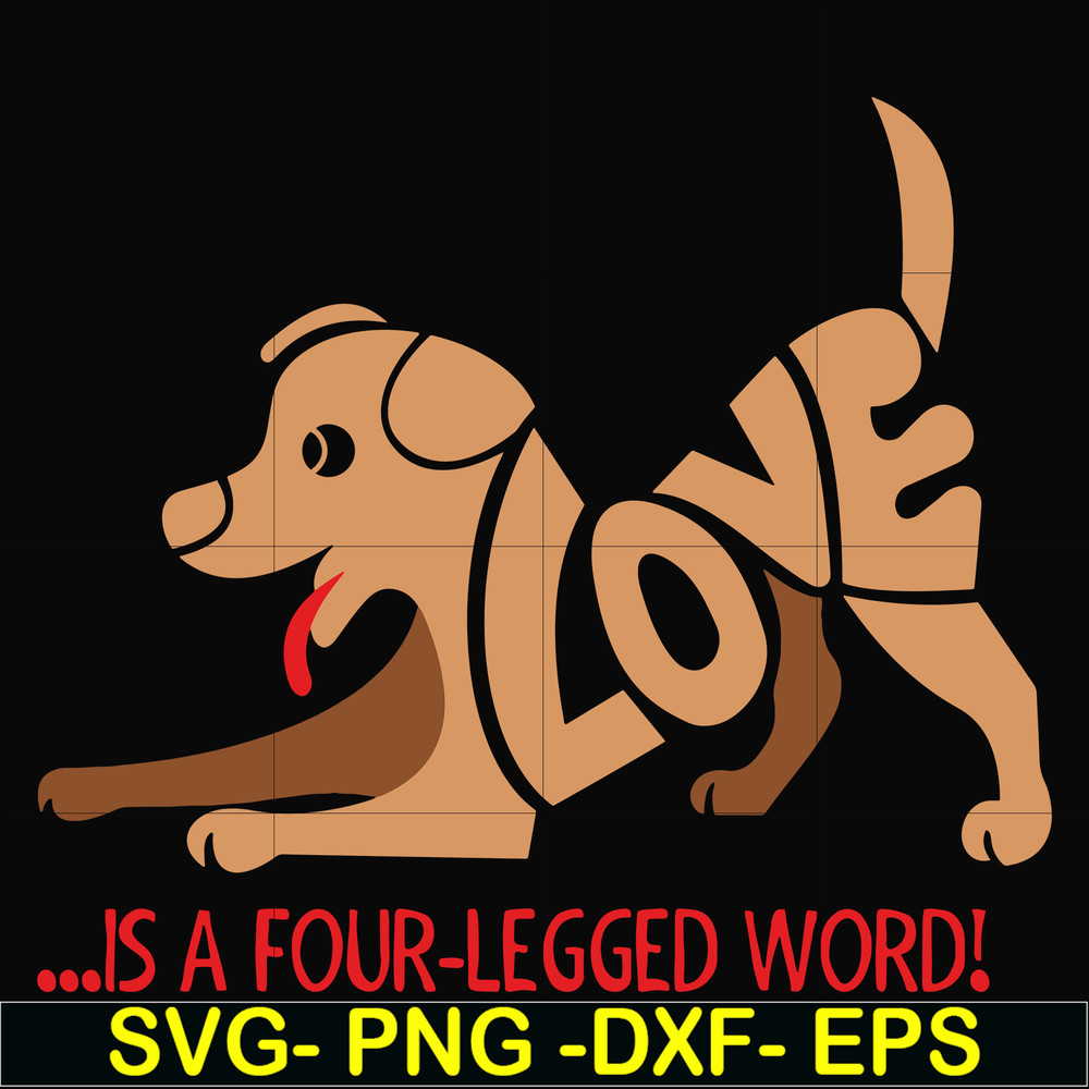 FN00084-Love is a four-legged word svg, png, dxf, eps file FN00084.jpg