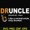 FN000858-Druncle like a normal uncle only drunker svg, png, dxf, eps file FN000858.jpg