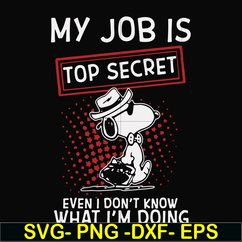 FN000866-My job is top secret even I don't know what I'm doing svg, png, dxf, eps file FN000866.jpg