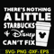 FN000912-There's nothing a little starbucks Disney can't fix svg, png, dxf, eps file FN000912.jpg