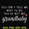 FN000935-You can't tell me want to do you're not my grandbaby svg, png, dxf, eps file FN000935.jpg