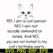 FN000959-Yes, I am a cat person No I a not socially awkward or lonely and NO. you are not invited to my cat's birthday party svg, png, dxf, eps file FN000959.jp