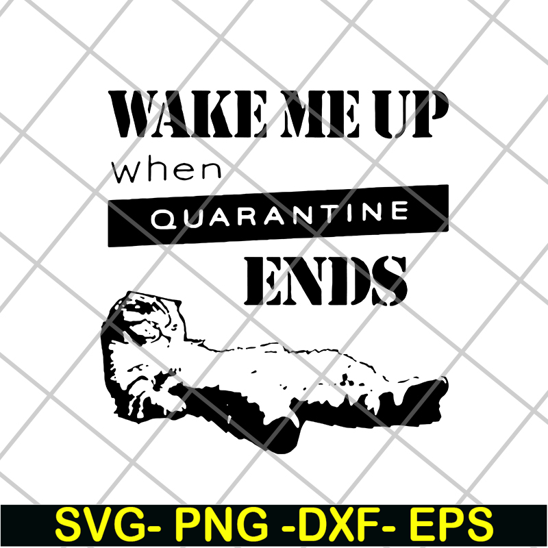 FN14062107-Wake me up when quarantine svg, png, dxf, eps digital file FN14062107.jpg