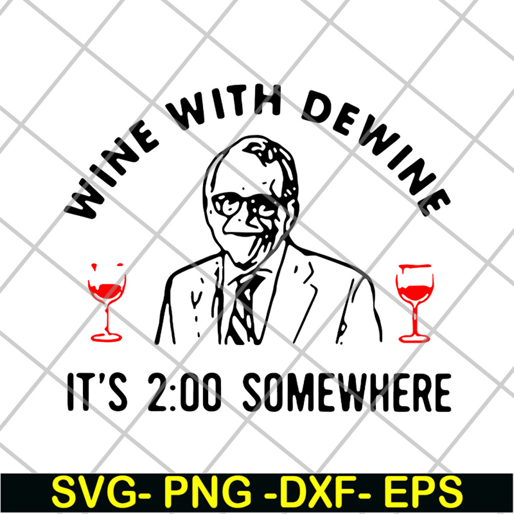 FN14062111-Mike DeWine Wine With Dewine It’s 2 O’clock Somewhere svg, png, dxf, eps digital file FN14062111.jpg