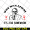 FN14062111-Mike DeWine Wine With Dewine It’s 2 O’clock Somewhere svg, png, dxf, eps digital file FN14062111.jpg