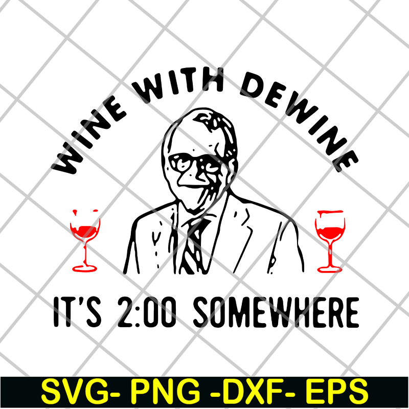 FN14062111-Mike DeWine Wine With Dewine It’s 2 O’clock Somewhere svg, png, dxf, eps digital file FN14062111.jpg